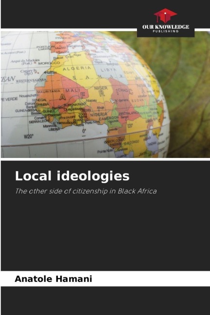 Local ideologies: The other side of citizenship in Black Africa