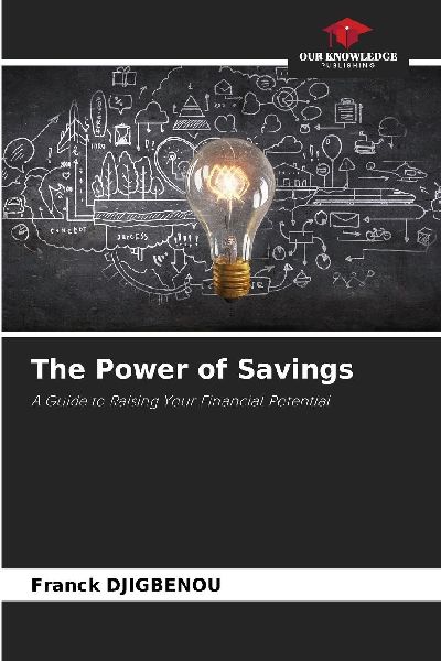 The Power of Savings: A Guide to Raising Your Financial Potential