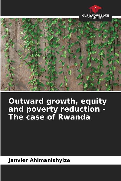 Outward growth, equity and poverty reduction - The case of Rwanda