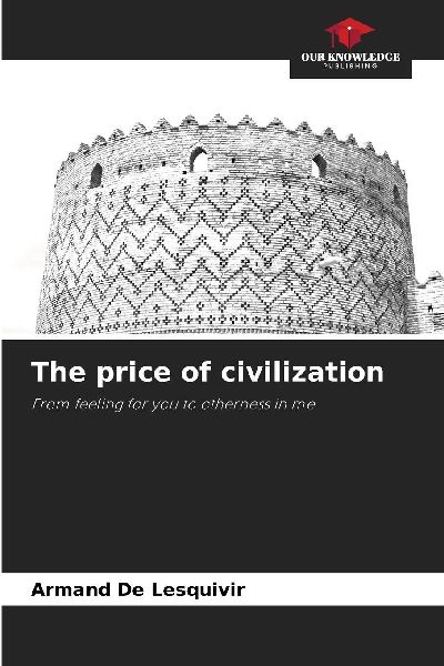 The price of civilization: From feeling for you to otherness in me