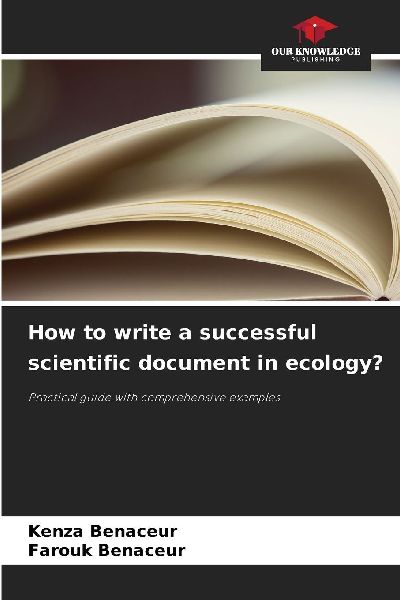 How to write a successful scientific document in ecology?: Practical guide with comprehensive examples