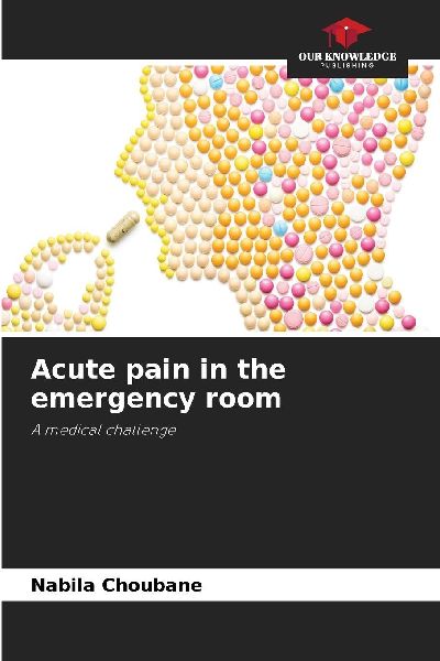 Acute pain in the emergency room: A medical challenge