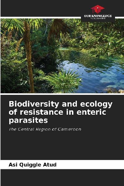 Biodiversity and ecology of resistance in enteric parasites: The Central Region of Cameroon