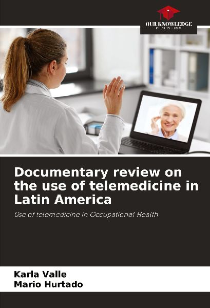 Documentary review on the use of telemedicine in Latin America: Use of telemedicine in Occupational Health