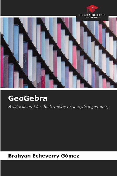 GeoGebra: A didactic tool for the handling of analytical geometry.