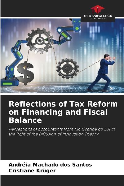 Reflections of Tax Reform on Financing and Fiscal Balance: Perceptions of accountants from Rio Grande do Sul in the light of the Diffusion of Innovation Theory