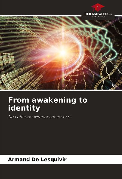 From awakening to identity: No cohesion without coherence