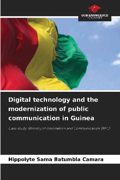 Digital technology and the modernization of public communication in Guinea: Case study: Ministry of Information and Communication (MIC)