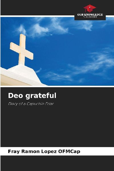 Deo grateful: Diary of a Capuchin Friar