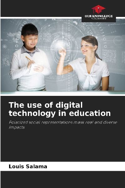 The use of digital technology in education: Polarized social representations mask real and diverse impacts