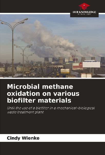 Microbial methane oxidation on various biofilter materials: Until the use of a biofilter in a mechanical-biological waste treatment plant