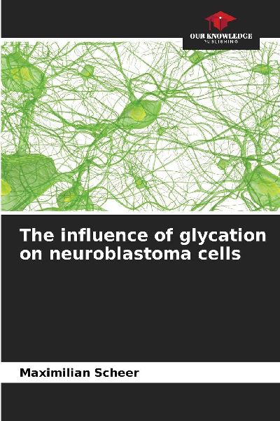 The influence of glycation on neuroblastoma cells