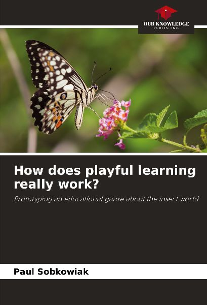 How does playful learning really work?: Prototyping an educational game about the insect world