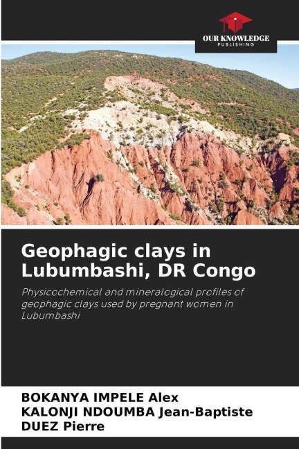 Geophagic clays in Lubumbashi, DR Congo: Physicochemical and mineralogical profiles of geophagic clays used by pregnant women in Lubumbashi