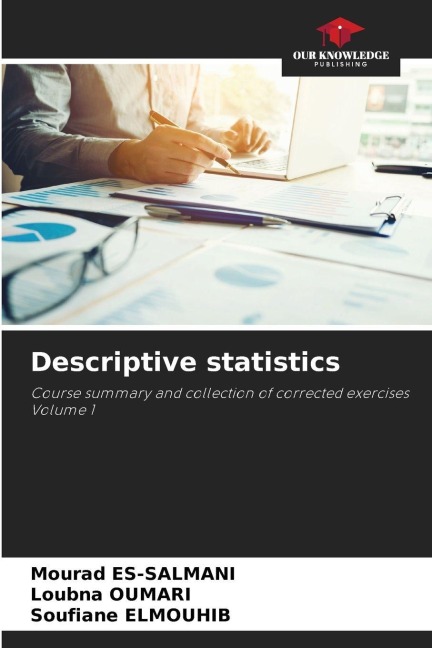 Descriptive statistics: Course summary and collection of corrected exercises Volume 1