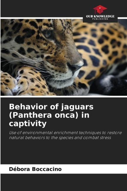 Behavior of jaguars (Panthera onca) in captivity: Use of environmental enrichment techniques to restore natural behaviors to the species and combat stress