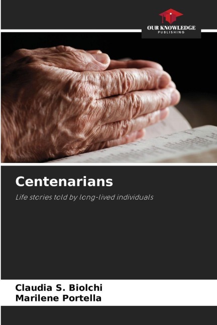 Centenarians: Life stories told by long-lived individuals
