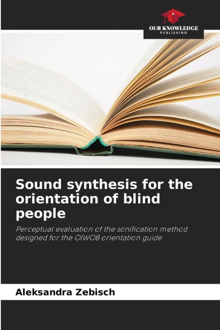 Sound synthesis for the orientation of blind people: Perceptual evaluation of the sonification method designed for the OIWOB orientation guide