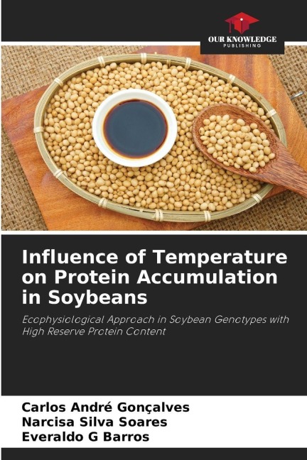 Influence of Temperature on Protein Accumulation in Soybeans: Ecophysiological Approach in Soybean Genotypes with High Reserve Protein Content