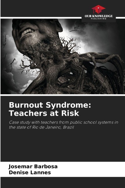 Burnout Syndrome: Teachers at Risk: Case study with teachers from public school systems in the state of Rio de Janeiro, Brazil