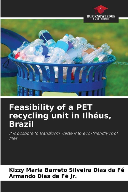 Feasibility of a PET recycling unit in Ilhéus, Brazil: It is possible to transform waste into eco-friendly roof tiles