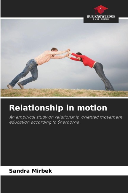 Relationship in motion: An empirical study on relationship-oriented movement education according to Sherborne