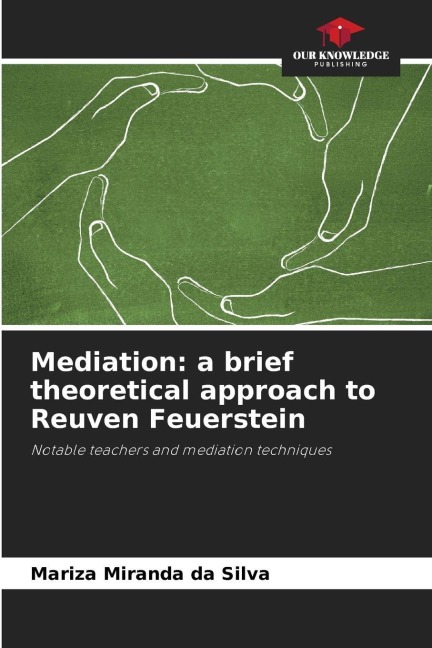 Mediation: a brief theoretical approach to Reuven Feuerstein: Notable teachers and mediation techniques