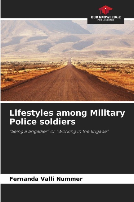 Lifestyles among Military Police soldiers: Being a Brigadier or Working in the Brigade