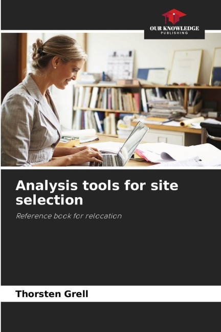 Analysis tools for site selection: Reference book for relocation