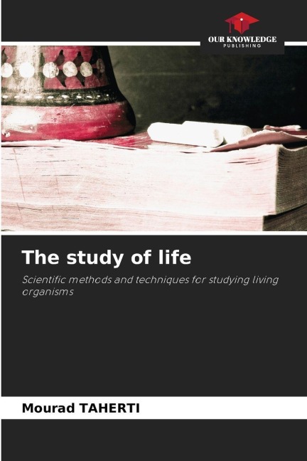 The study of life: Scientific methods and techniques for studying living organisms