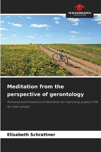Meditation from the perspective of gerontology: Potential and limitations of meditation for improving quality of life for older people