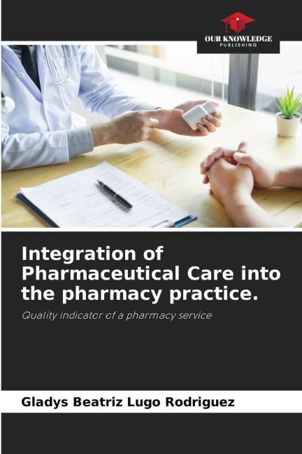 Integration of Pharmaceutical Care into the pharmacy practice.: Quality indicator of a pharmacy service