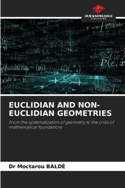 EUCLIDIAN AND NON-EUCLIDIAN GEOMETRIES: From the systematization of geometry to the crisis of mathematical foundations