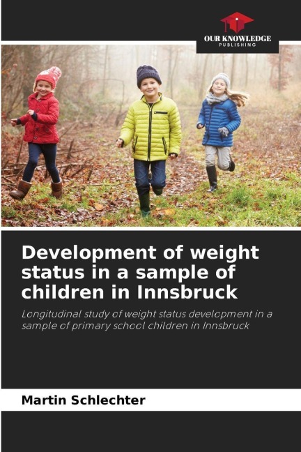 Development of weight status in a sample of children in Innsbruck: Longitudinal study of weight status development in a sample of primary school children in Innsbruck