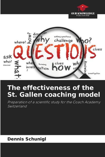 The effectiveness of the St. Gallen coaching model: Preparation of a scientific study for the Coach Academy Switzerland