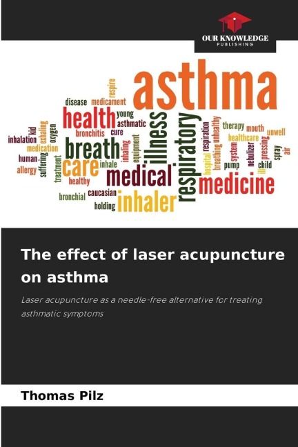 The effect of laser acupuncture on asthma: Laser acupuncture as a needle-free alternative for treating asthmatic symptoms