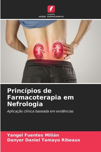 Princípios de Farmacoterapia em Nefrologia: Aplicação clínica baseada em evidências