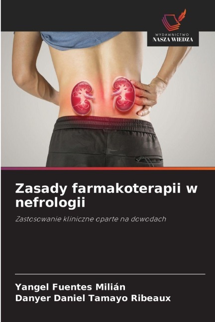 Zasady farmakoterapii w nefrologii: Zastosowanie kliniczne oparte na dowodach