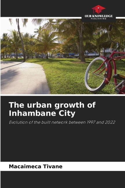 The urban growth of Inhambane City: Evolution of the built network between 1997 and 2022