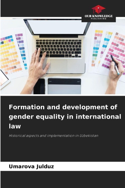 Formation and development of gender equality in international law: Historical aspects and implementation in Uzbekistan
