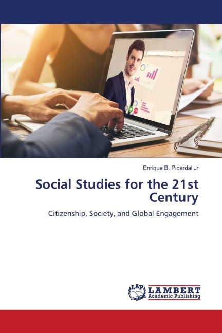 Social Studies for the 21st Century: Citizenship, Society, and Global Engagement