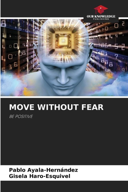 MOVE WITHOUT FEAR: BE POSITIVE