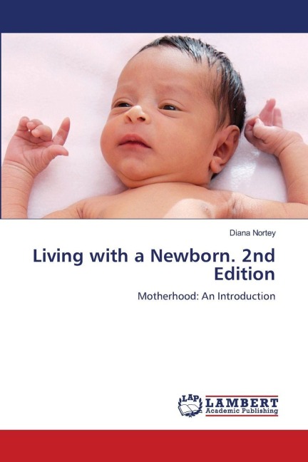 Living with a Newborn. 2nd Edition: Motherhood: An Introduction