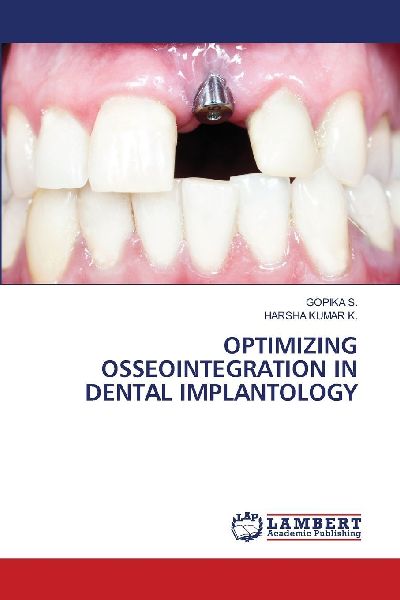 OPTIMIZING OSSEOINTEGRATION IN DENTAL IMPLANTOLOGY