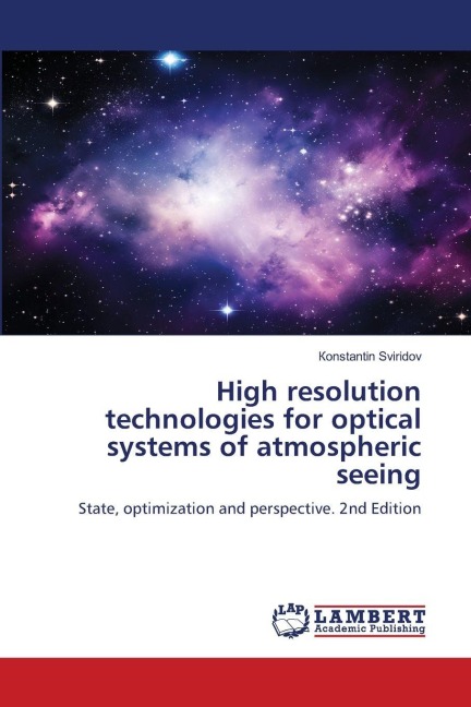 High resolution technologies for optical systems of atmospheric seeing: State, optimization and perspective. 2nd Edition