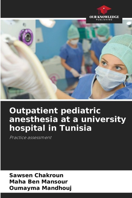 Outpatient pediatric anesthesia at a university hospital in Tunisia: Practice assessment