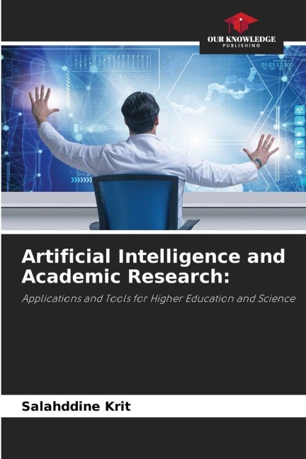 Artificial Intelligence and Academic Research:: Applications and Tools for Higher Education and Science