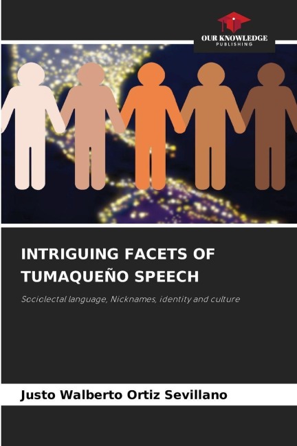 INTRIGUING FACETS OF TUMAQUEÑO SPEECH: Sociolectal language, Nicknames, identity and culture