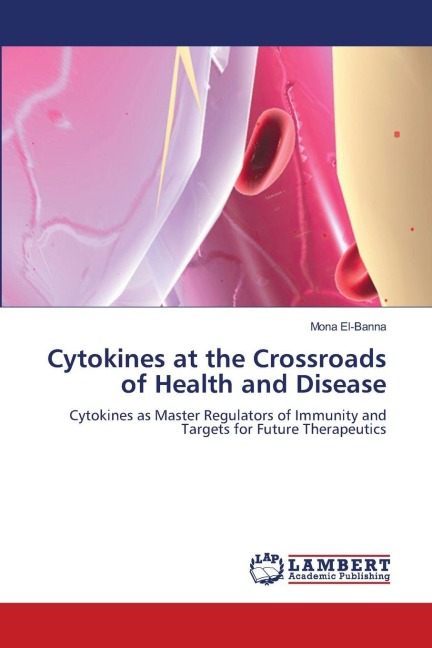 Cytokines at the Crossroads of Health and Disease: Cytokines as Master Regulators of Immunity and Targets for Future Therapeutics