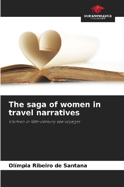 The saga of women in travel narratives: Women in 16th-century sea voyages